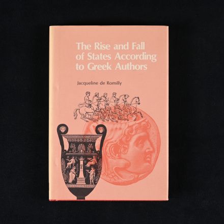 "The Rise and Fall of States According to Greek Authors" by Romilly, Jacqueline de