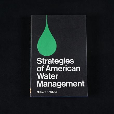 Vintage 1st Edition "Strategies Of American Water Management" by White, Gilbert Fowler