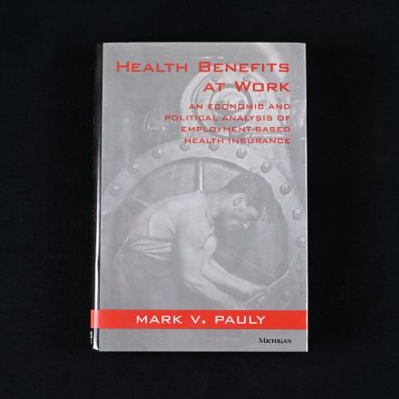 Vintage "Health Benefits at Work" by Pauly, Mark V.