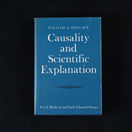 Vintage 1st Edition "Causality and Scientific Explanation, Vol. 1" by Wallace, William A.